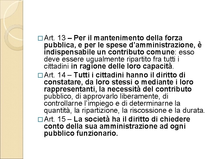 � Art. 13 – Per il mantenimento della forza pubblica, e per le spese