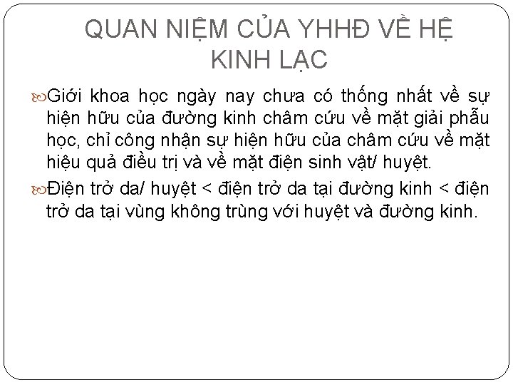 QUAN NIỆM CỦA YHHĐ VỀ HỆ KINH LẠC Giới khoa học ngày nay chưa