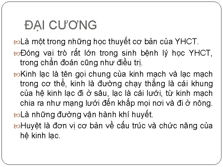 ĐẠI CƯƠNG Là một trong những học thuyết cơ bản của YHCT. Đóng vai