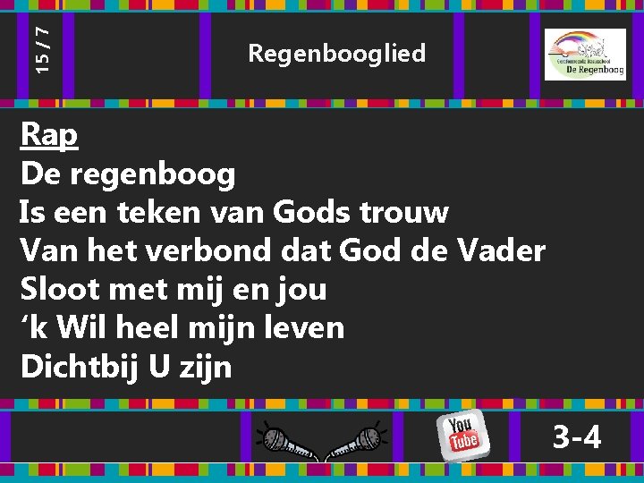 15 / 7 Regenbooglied Rap De regenboog Is een teken van Gods trouw Van 15 / 7 Regenbooglied Rap De regenboog Is een teken van Gods trouw Van