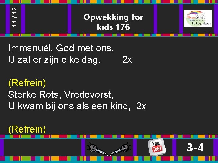 11 / 12 Opwekking for kids 176 Immanuël, God met ons, U zal er 11 / 12 Opwekking for kids 176 Immanuël, God met ons, U zal er