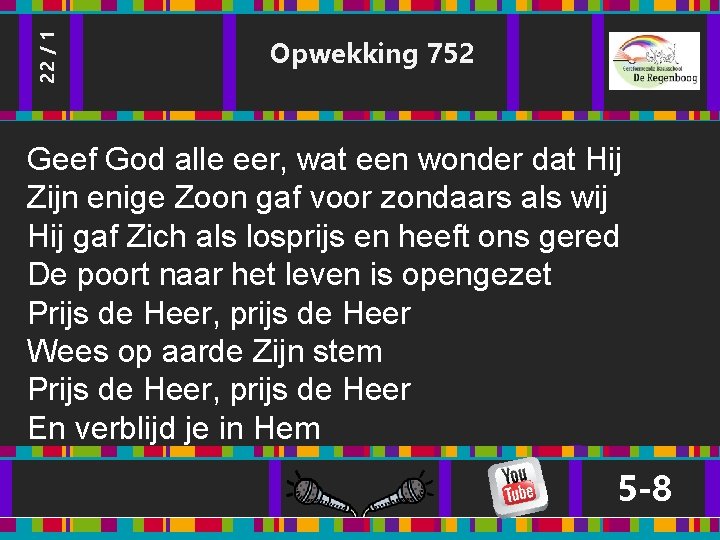 22 / 1 Opwekking 752 Geef God alle eer, wat een wonder dat Hij 22 / 1 Opwekking 752 Geef God alle eer, wat een wonder dat Hij