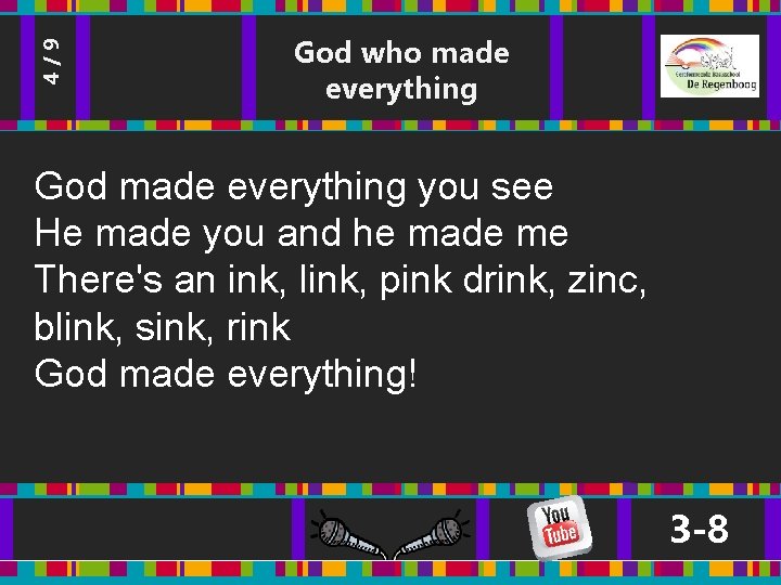 4/9 God who made everything God made everything you see He made you and 4/9 God who made everything God made everything you see He made you and