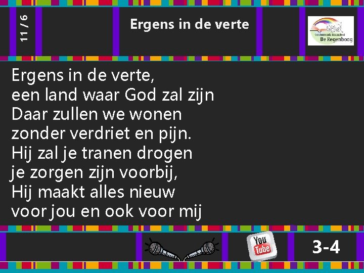 11 / 6 Ergens in de verte, een land waar God zal zijn Daar 11 / 6 Ergens in de verte, een land waar God zal zijn Daar