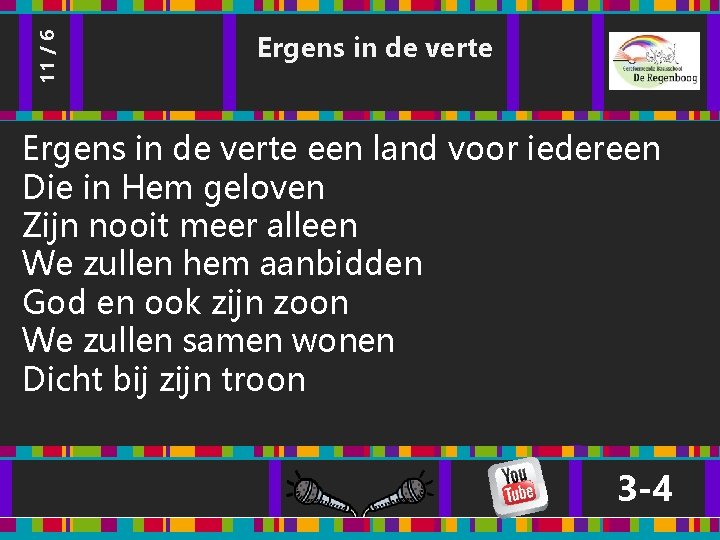 11 / 6 Ergens in de verte een land voor iedereen Die in Hem 11 / 6 Ergens in de verte een land voor iedereen Die in Hem