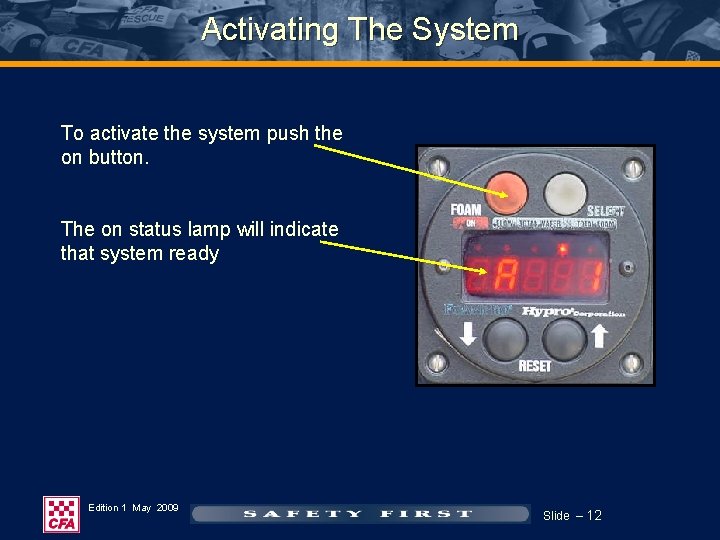 Activating The System To activate the system push the on button. The on status Activating The System To activate the system push the on button. The on status