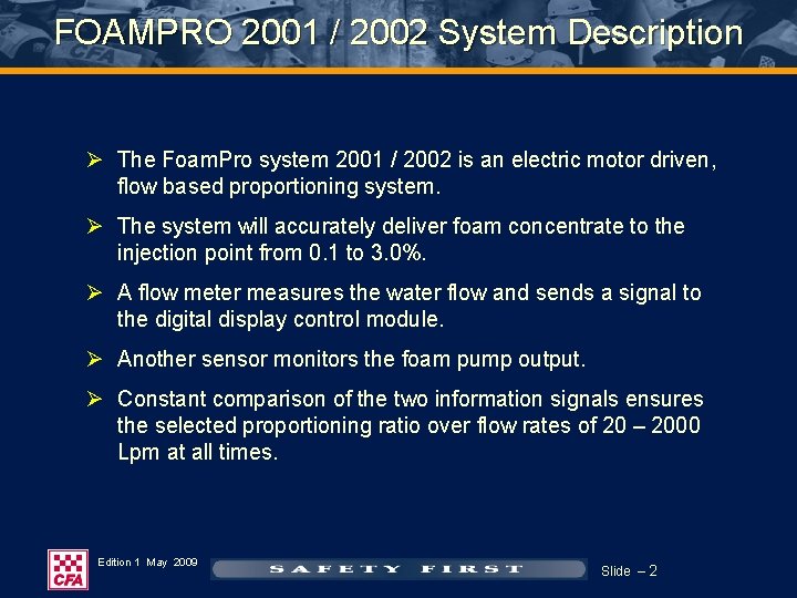 FOAMPRO 2001 / 2002 System Description Ø The Foam. Pro system 2001 / 2002 FOAMPRO 2001 / 2002 System Description Ø The Foam. Pro system 2001 / 2002