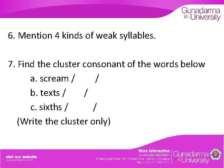 6. Mention 4 kinds of weak syllables. 7. Find the cluster consonant of the