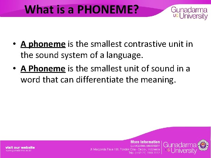 What is a PHONEME? • A phoneme is the smallest contrastive unit in the