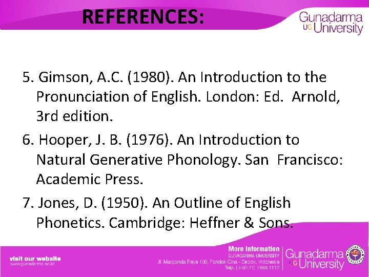 REFERENCES: 5. Gimson, A. C. (1980). An Introduction to the Pronunciation of English. London: