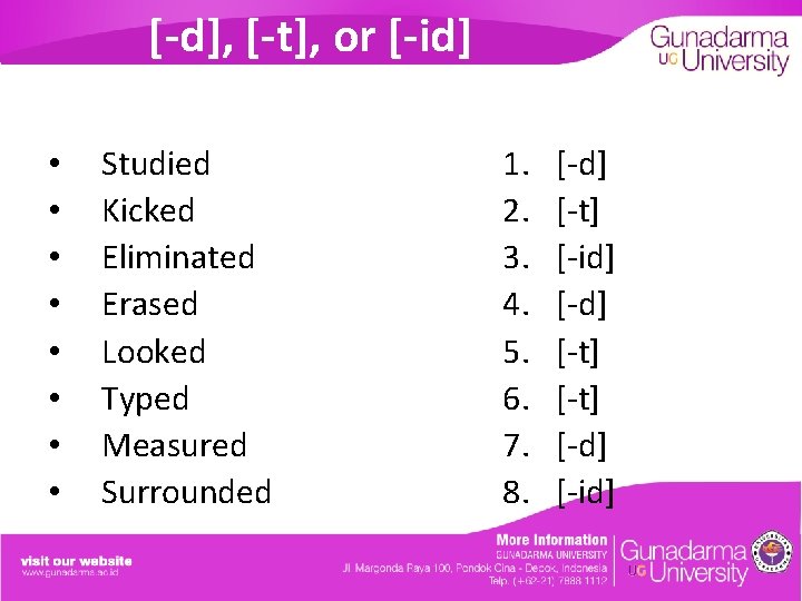 [-d], [-t], or [-id] • • Studied Kicked Eliminated Erased Looked Typed Measured Surrounded