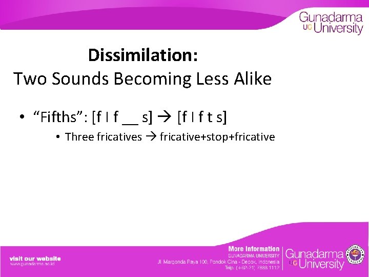 Dissimilation: Two Sounds Becoming Less Alike • “Fifths”: [f I f __ s] [f