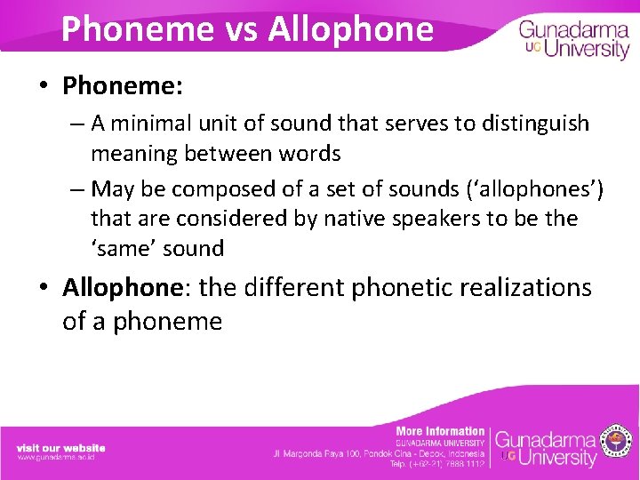 Phoneme vs Allophone • Phoneme: – A minimal unit of sound that serves to