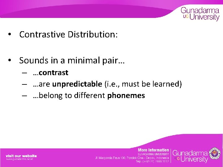  • Contrastive Distribution: • Sounds in a minimal pair… – …contrast – …are