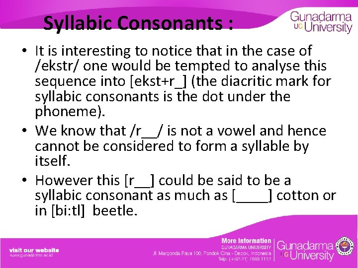 Syllabic Consonants : • It is interesting to notice that in the case of