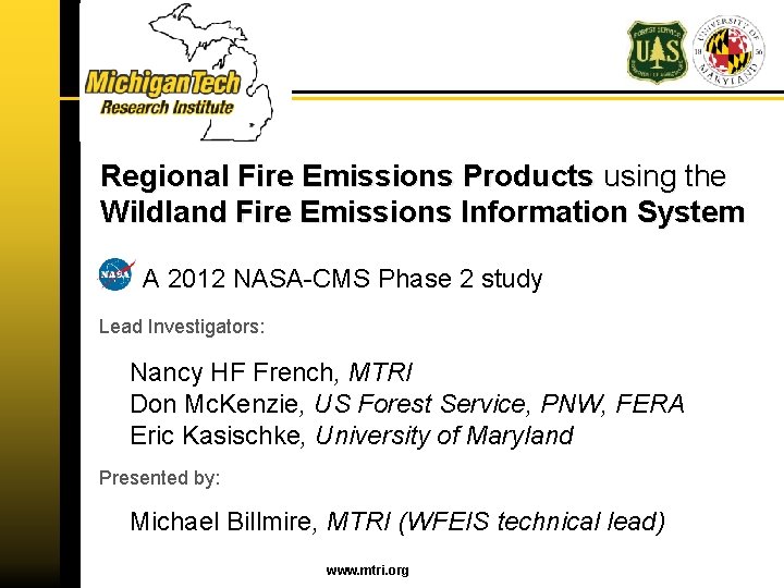 Regional Fire Emissions Products using the Wildland Fire Emissions Information System A 2012 NASA-CMS