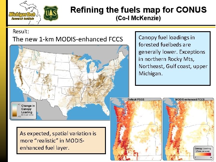 Refining the fuels map for CONUS (Co-I Mc. Kenzie) Result: The new 1 -km