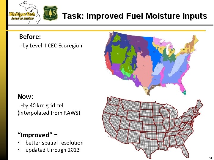 Task: Improved Fuel Moisture Inputs Before: -by Level II CEC Ecoregion Now: -by 40