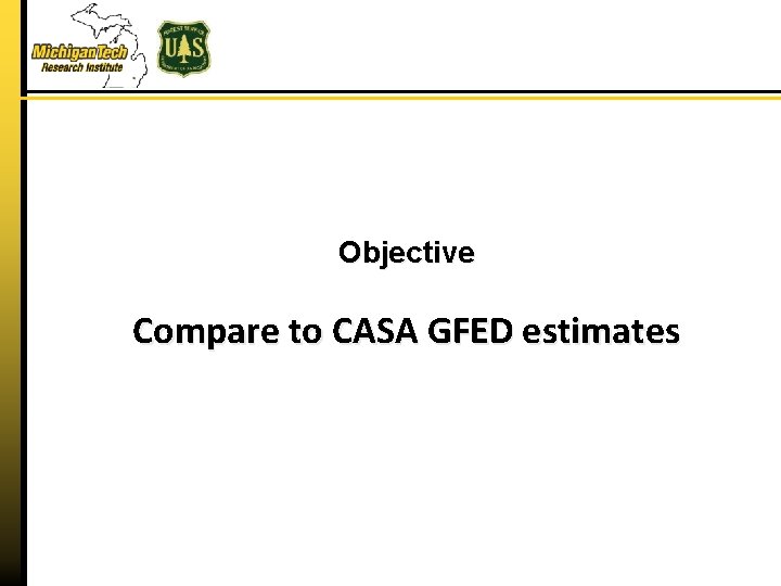 Objective Compare to CASA GFED estimates 