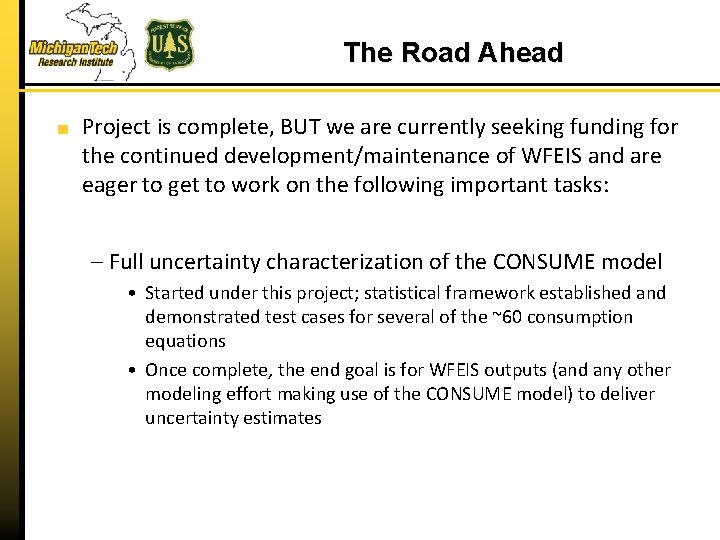 The Road Ahead Project is complete, BUT we are currently seeking funding for the