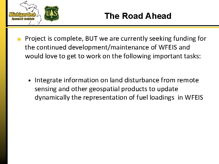 The Road Ahead Project is complete, BUT we are currently seeking funding for the The Road Ahead Project is complete, BUT we are currently seeking funding for the