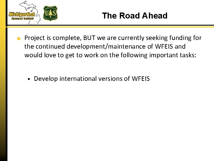 The Road Ahead Project is complete, BUT we are currently seeking funding for the