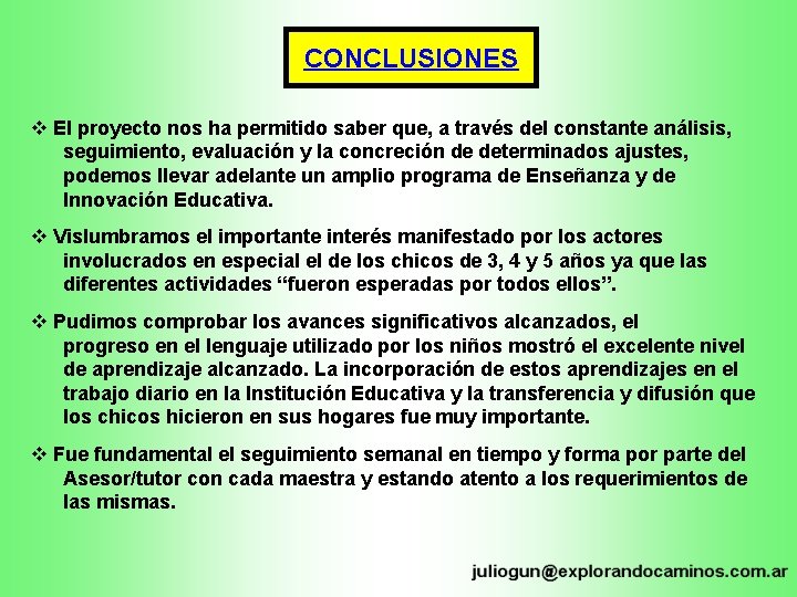 CONCLUSIONES v El proyecto nos ha permitido saber que, a través del constante análisis,