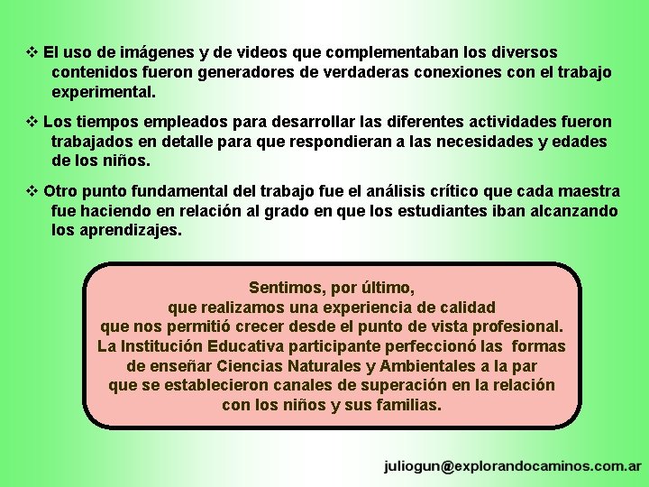 v El uso de imágenes y de videos que complementaban los diversos contenidos fueron