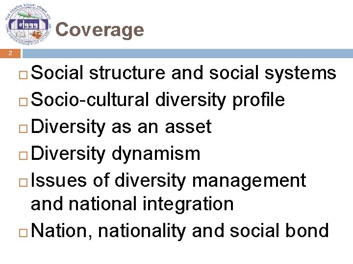 Coverage 2 Social structure and social systems Socio-cultural diversity profile Diversity as an asset
