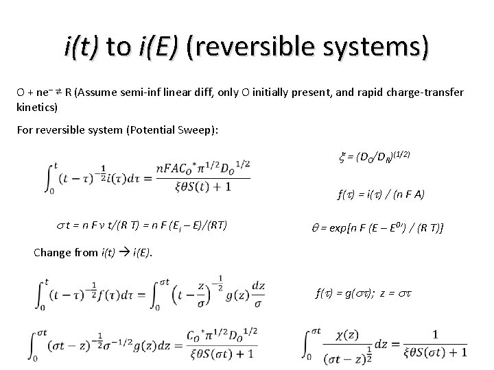 i(t) to i(E) (reversible systems) O + ne– ⇄ R (Assume semi-inf linear diff,