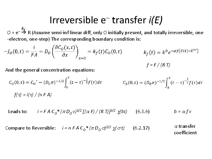 Irreversible e– transfer i(E) kf – O + e R (Assume semi-inf linear diff,