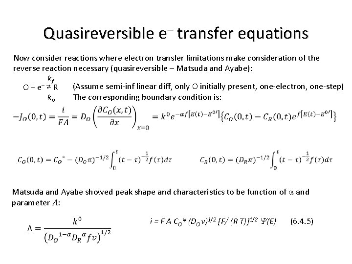 Quasireversible e– transfer equations Now consider reactions where electron transfer limitations make consideration of