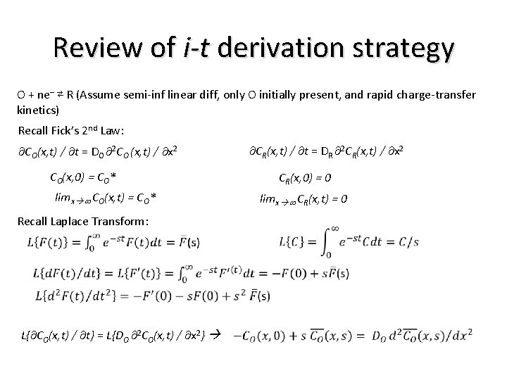 Review of i-t derivation strategy O + ne– ⇄ R (Assume semi-inf linear diff,