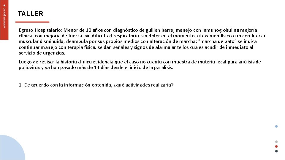 TALLER Egreso Hospitalario: Menor de 12 años con diagnóstico de guillan barre, manejo con