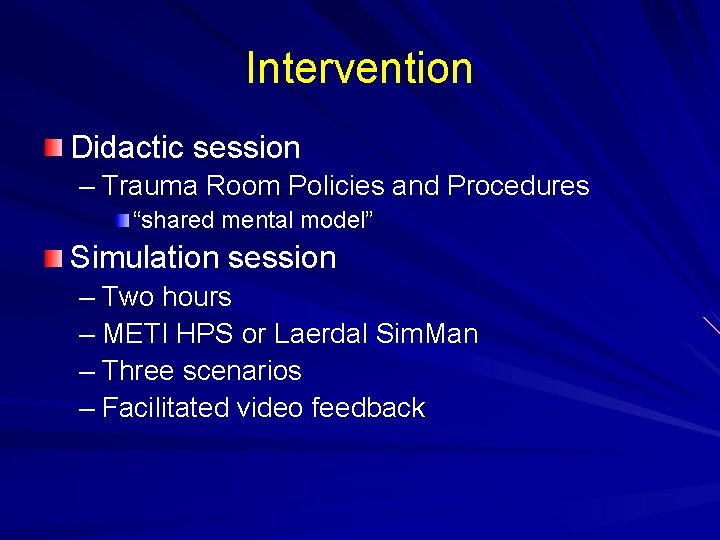 Intervention Didactic session – Trauma Room Policies and Procedures “shared mental model” Simulation session