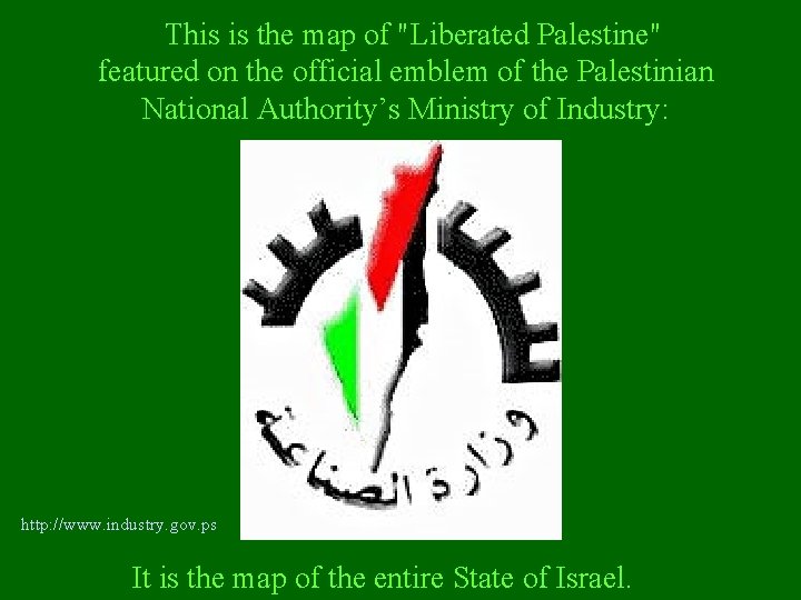 This is the map of "Liberated Palestine" featured on the official emblem of the This is the map of "Liberated Palestine" featured on the official emblem of the