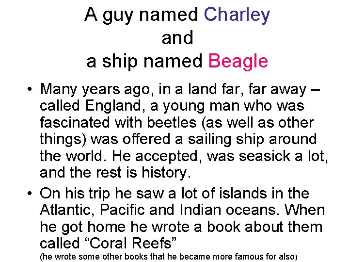 A guy named Charley and a ship named Beagle • Many years ago, in