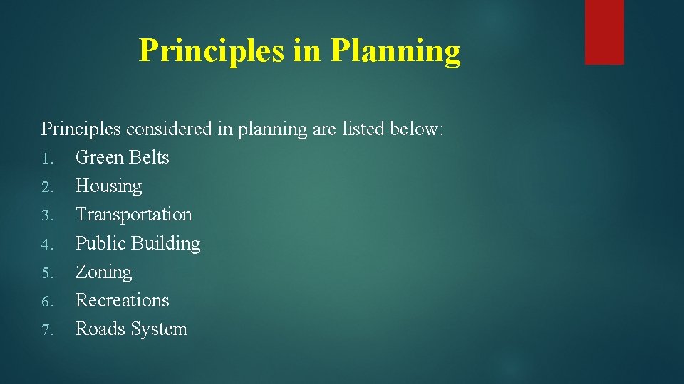 Principles in Planning Principles considered in planning are listed below: 1. Green Belts 2.