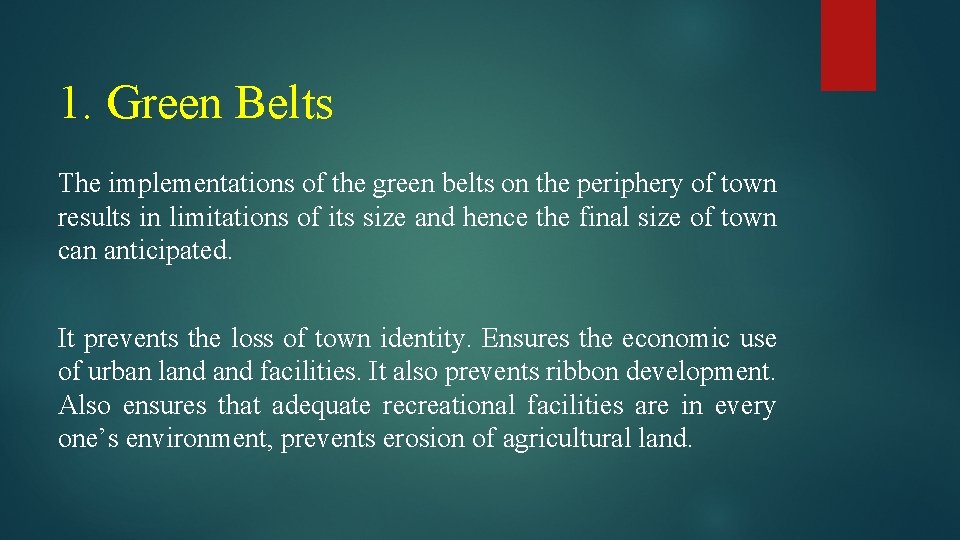 1. Green Belts The implementations of the green belts on the periphery of town
