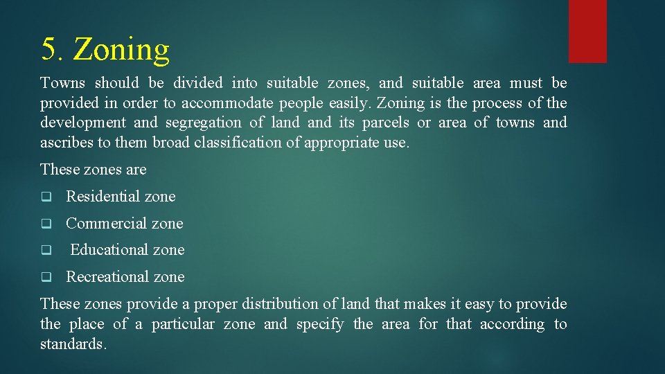 5. Zoning Towns should be divided into suitable zones, and suitable area must be
