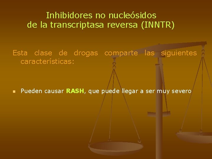 Inhibidores no nucleósidos de la transcriptasa reversa (INNTR) Esta clase de drogas comparte las
