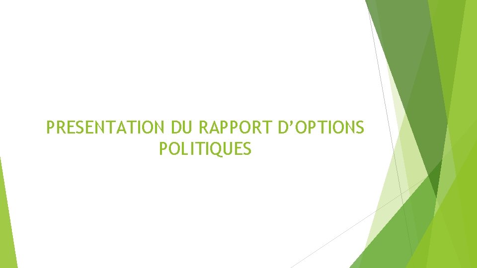 PRESENTATION DU RAPPORT D’OPTIONS POLITIQUES 