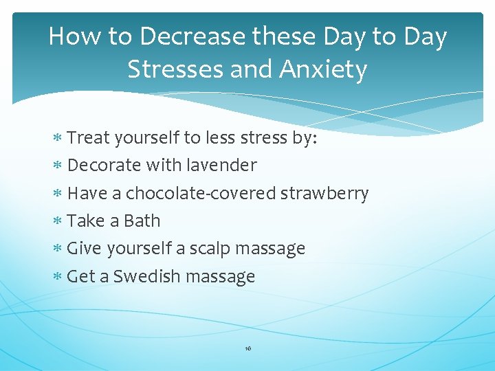 How to Decrease these Day to Day Stresses and Anxiety Treat yourself to less