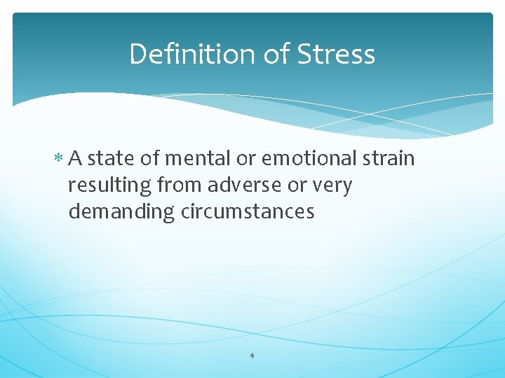 Definition of Stress A state of mental or emotional strain resulting from adverse or