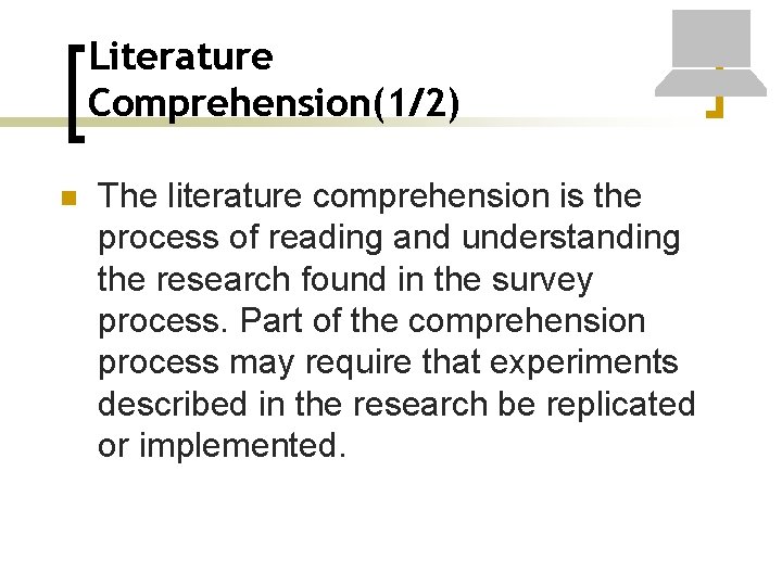 Literature Comprehension(1/2) n The literature comprehension is the process of reading and understanding the