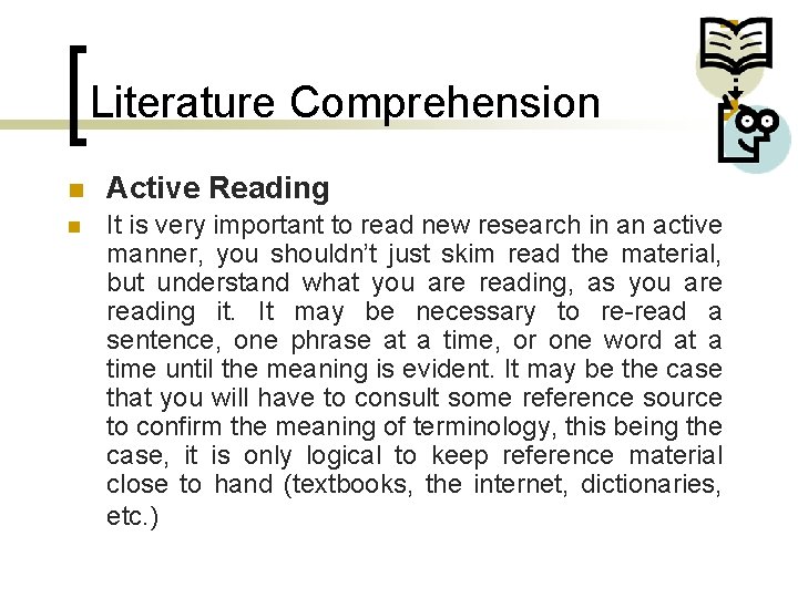 Literature Comprehension n Active Reading n It is very important to read new research