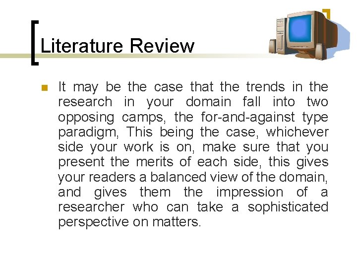 Literature Review n It may be the case that the trends in the research