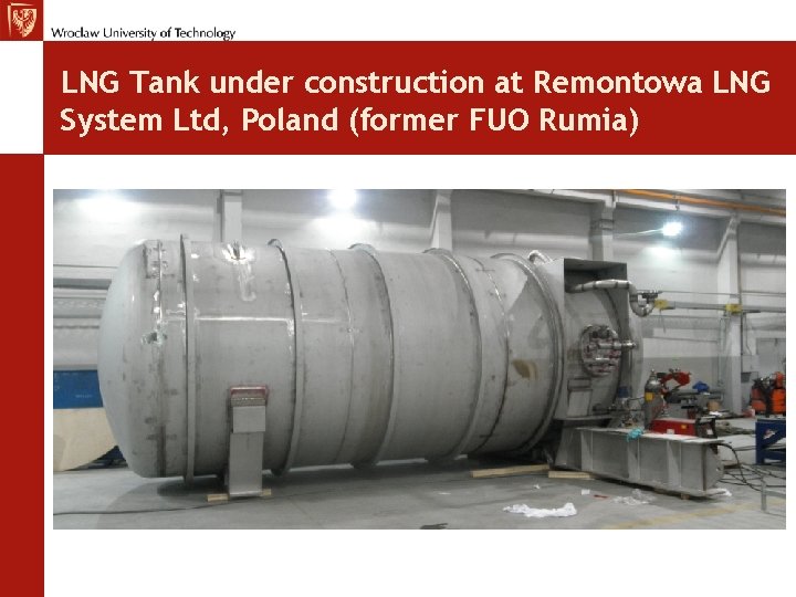 LNG Tank under construction at Remontowa LNG System Ltd, Poland (former FUO Rumia) 