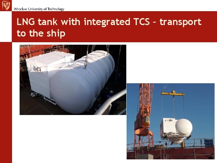 LNG tank with integrated TCS – transport to the ship 