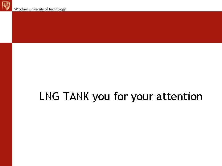 LNG TANK you for your attention 